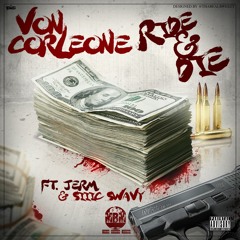 Von Corleone - Ride & Die Ft jerm & siiic swavy