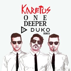 Karetus - One Deeper (Duko Remix)