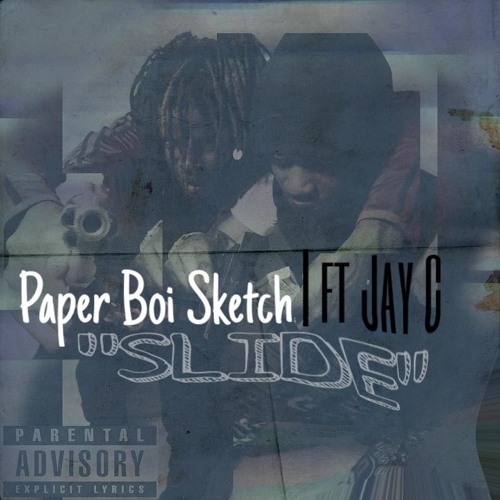 Paper Boi Sketch - Slide Ft. Jay C #Download