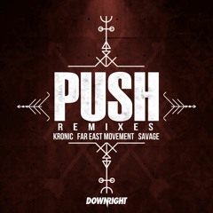 Kronic & Far East Movement & Savage - Push (Dr. Fresch Remix) [OUT NOW]