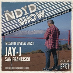The NDYD Radio Show EP61 - guest mix by JAY-J (Shifted Music - San Francisco)