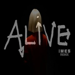 Sia - Alive (Imes Remix)
