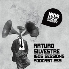 1605 Podcast 239 with Arturo Silvestre