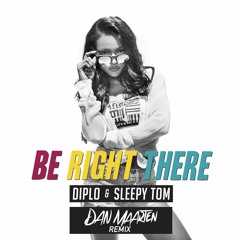 Diplo & Sleepy Tom - Be Right There (Dan Maarten Remix)