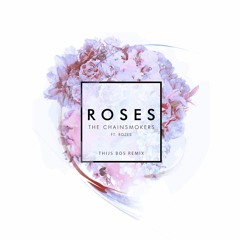 The Chainsmokers - Roses ft. Rozes (Thijs Bos Remix)