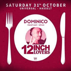 Dominico @ 12 Inch Lovers (31.10.2015)