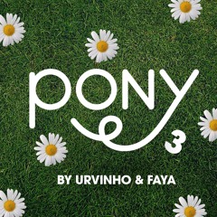 Pony Mixtape Vol.3 ( By Urvinho & Faya )