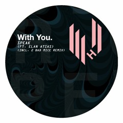With You. - Speak (2 Bad Mice Remix)