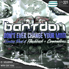 Bartdon - If I Wearing (Flashback Remix) * 16.November on Beatport