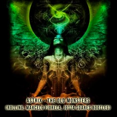 Astrix - The Old Monster (RollinG, Marcelo Fiorela, Jotta Soares Bootleg) FREE DOWNLOAD