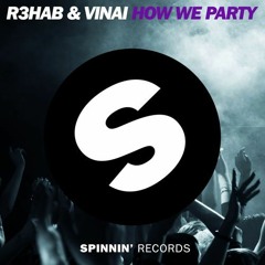 เพลงแดนซ์ R3HAB & VINAI - How We Party(DJ40degree.remix)