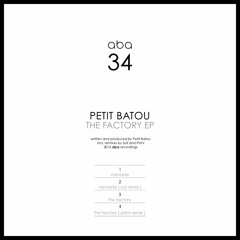 aba34 Petit Batou - The Factory Ep ( incl remix Suli and Primi )