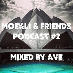 Moekli & Friends Podcast #2 By Ave