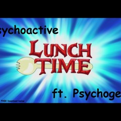 Psychoactive - Lunchtime ft Psychogen (FREE DOWNLOAD - Click Buy)
