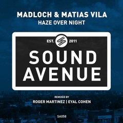 Madloch & Matias Vila - Haze Over Night (Roger Martinez Remix) [Sound Avenue]