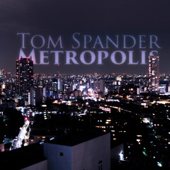 Tom Spander - METROPOLIS
