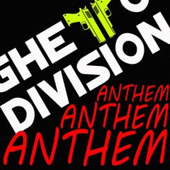 Ghetto Division Anthem By Charlie Glitch