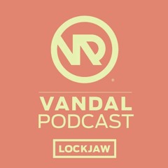 Vandal Podcast - LOCKJAW - November 2015