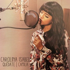 Quédate (Carolina Isabel Cover)