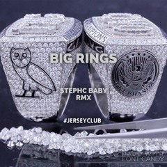 Big Rings (Stephc Baby RMX)#JerseyClub
