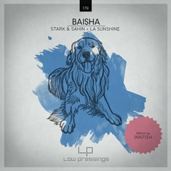 Sertac Sahin & LA Sunshine + Dan Stark - Baisha (Original Mix) [Low Pressings]