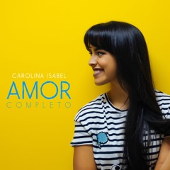Amor Completo (Carolina Isabel Cover)