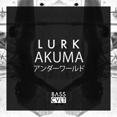 [BC006] Lurk - Akuma