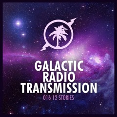 Hot Creations Galactic Radio Transmission 016 by 12 Stories