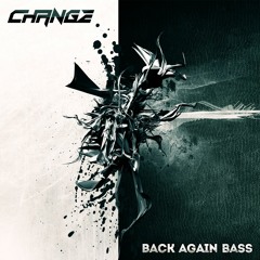 Change - Back Again Bass (Original Mix) OUT NOW!!!