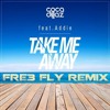 Coca Dillaz feat Addie - Take Me Away Fre Fly Remix Coca Dillaz feat Addie - Take Me Away Fre Fly Remix