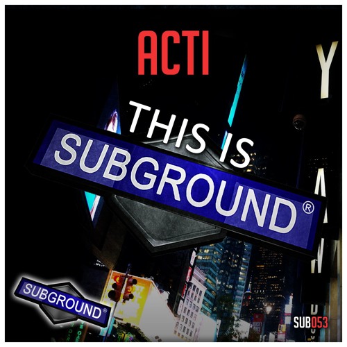 SUB053 ACTI - This Is Subground (Original Mix) (Preview) (OUT NOW)