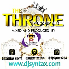 The Throne Worship Mix By DJ Syntax "The Beat Master"