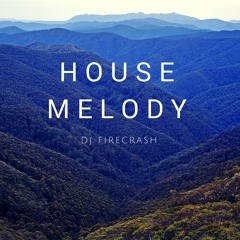 Dj Firecrash - House Melody