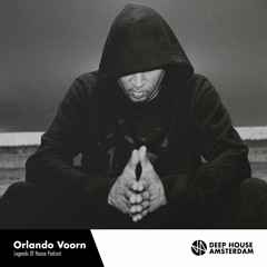 Orlando Voorn - Legends Of House Podcast #004
