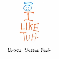 Carnage Feat. I LOVE MAKONNEN - I Like Tuh (Lincoln Jesser Remix)