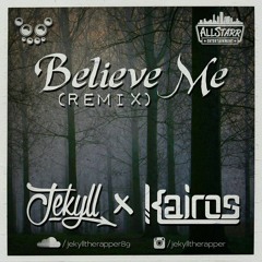 Jekyll - Believe Me Remix (Feat Kairos)