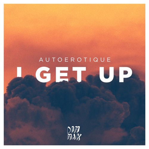 Autoerotique - I Get Up