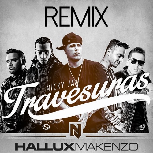 Nicky Jam - Travessuras (HALLUX MAKENZO Remix)