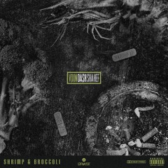 Shrimp & Broccoli (Feat. Da$h , Sha Hef)