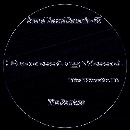 Stream SVR55 Processing Vessel It's Worth It (Smok Remix) by Sound