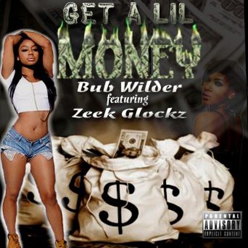 Get A Lil' Money Feat. Zeek Glockz