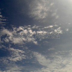 Flux Pavilion - Emotional Feat. Matthew Koma (Playhost Remix)