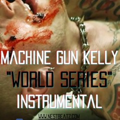 Machine Gun Kelly - World Series Instrumental