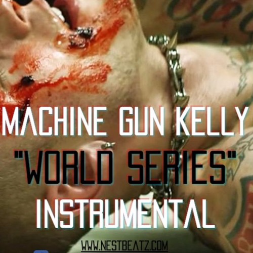 Machine Gun Kelly - World Series Instrumental