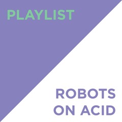 Music For Robots On Acid.