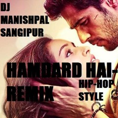 HAMDARD EK VILLAN REMIX [HIP HOP] DJ MANISHPAL SANGIPUR - DJ MANISHPAL SANGIPUR