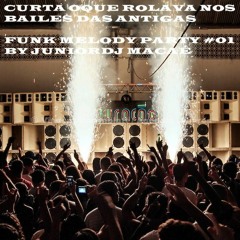 SET MIXADO DE FUNK MELODY PARTE   # 01