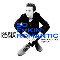 So F**kin' Romantic (The Knocks Remix)