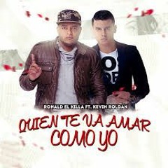 98 - Quien Te Va Amar Como Yo - Kevin Roldan Ft Ronal El Kila - [ Dj JM - Perú ]