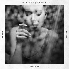 Jay Pryor & Architech - Break Up [Route Release]